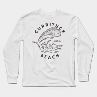 Currituck Beach, NC Summertime Vacationing Mahi Mahi Big Head Fish Long Sleeve T-Shirt